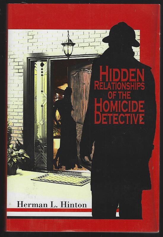 Hinton, Herman - Hidden Relationships of the Homicide Detective