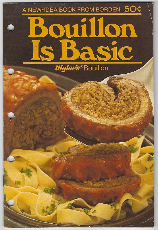 Borden Foods - Bouillon Is Basic Wyler's Bouillon