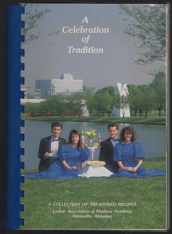 Ladies Association Of Madison Academy - Celebration of Tradition a Collection of Treasured Recipes