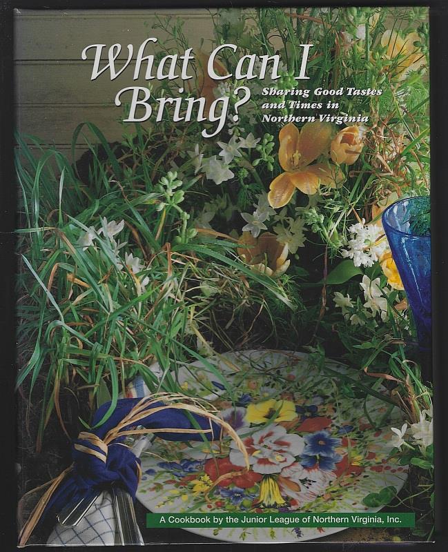 Junior League Of Northern Virginia - What Can I Bring Sharing Good Tastes and Time in Northern Virginia.