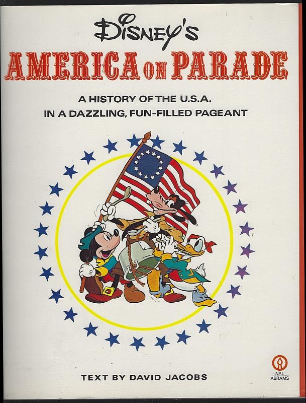 Jacobs, David - Disney's America on Parade a History of the U.S. A. In a Dazzling, Fun-Filled Pageant