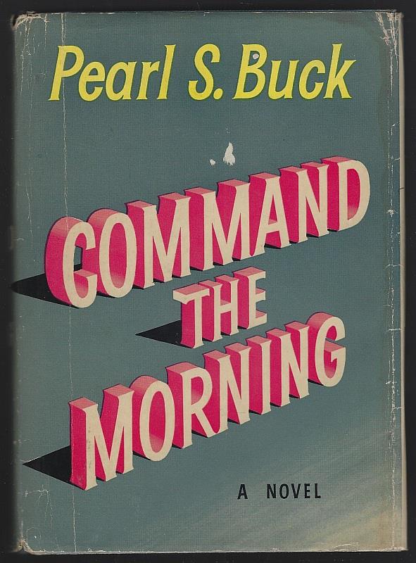 Buck, Pearl S. - Command the Morning a Novel