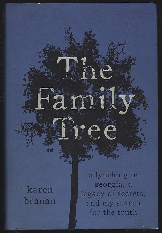 Branan, Karen - Family Tree a Lynching in Georgia, a Legacy of Secrets, and My Search for the Truth