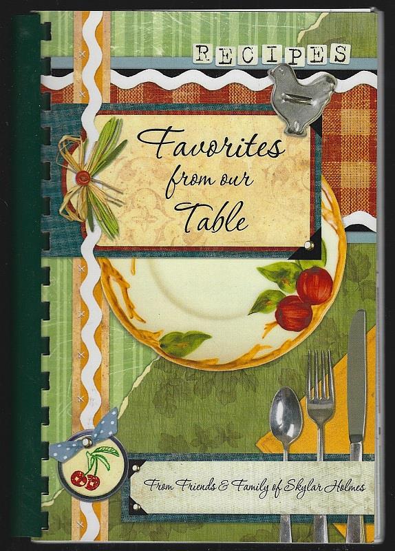 Friends and Family Of Skylar Holmes - Favorites from Our Table a Collection