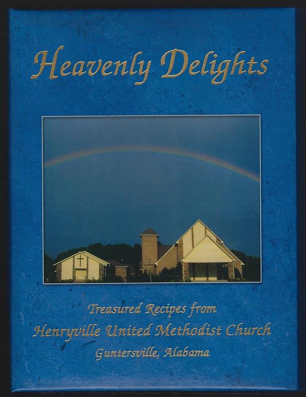 Henryville United Methodist Church - Heavenly Delights Treasured Recipes