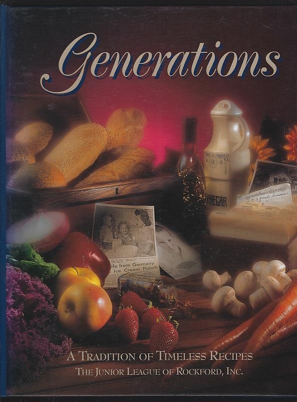Junior League Of Rockford - Generations a Tradition of Timeless Recipes