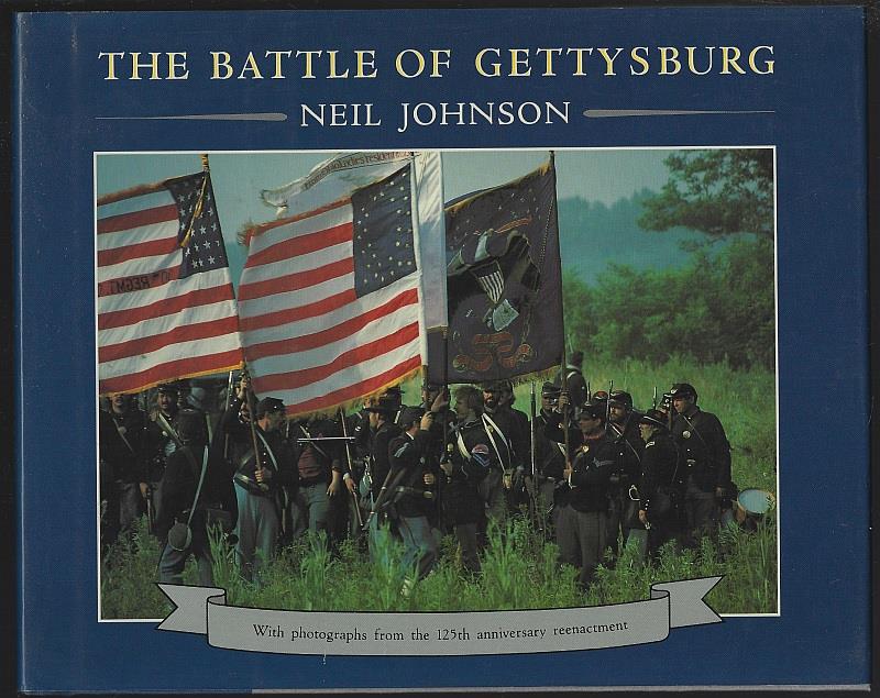 Johnson, Neil - Battle of Gettysburg with Photographs from the 125th Anniversary Reenactment