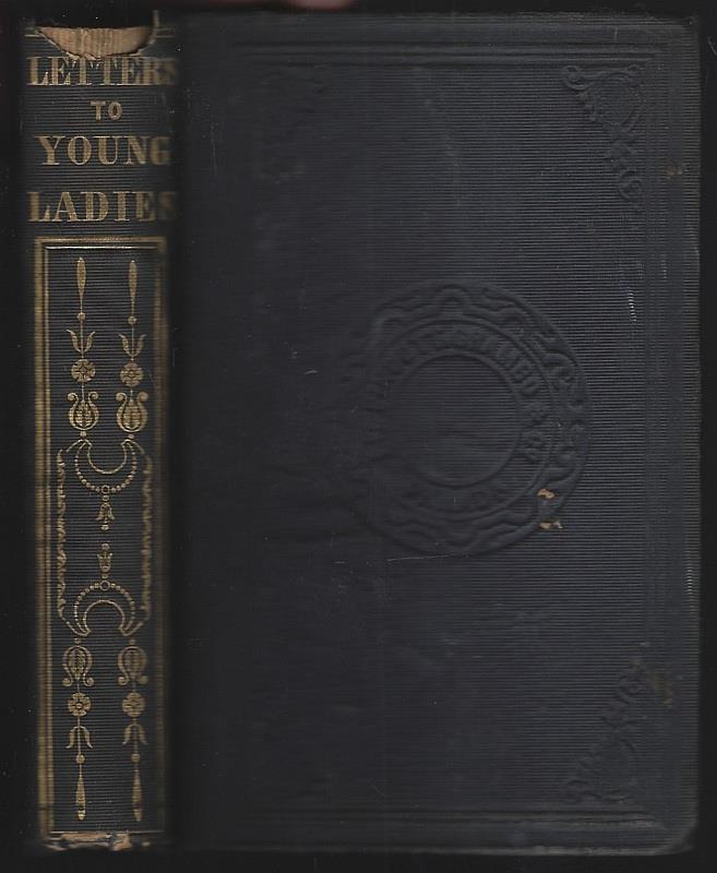 Bennett, Rev. John - Letters to a Young Lady on a Variety of Useful and Interesting Subjects Calculated to Improve the Heart, to Form the Manners and Enlighten the Understanding