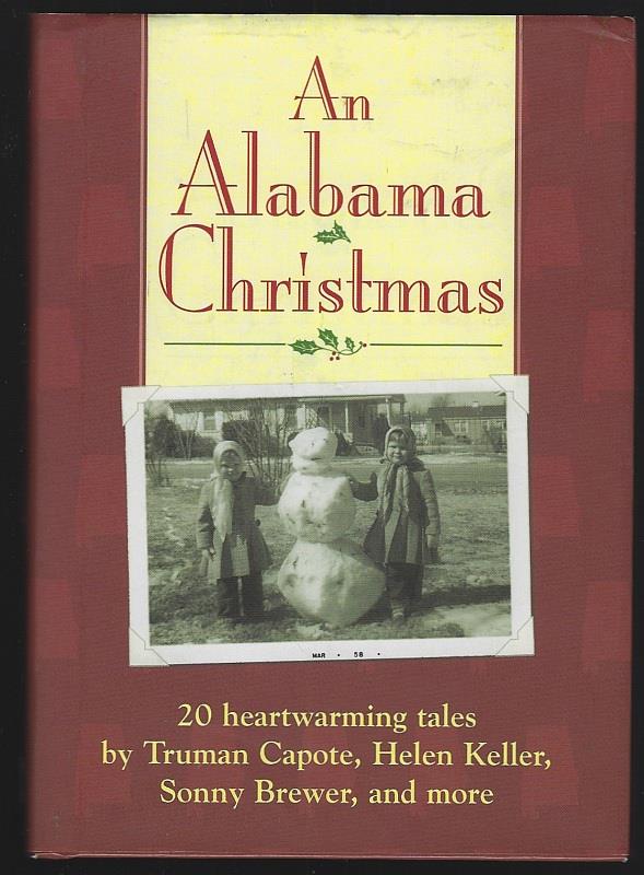 Capote, Truman; Helen Keller, Sonny Brewer and More - Alabama Christmas 20 Heartwarming Tales