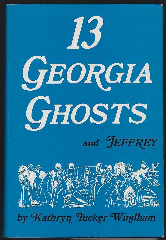 Windham, Kathryn Tucker - Thirteen Georgia Ghosts and Jeffrey