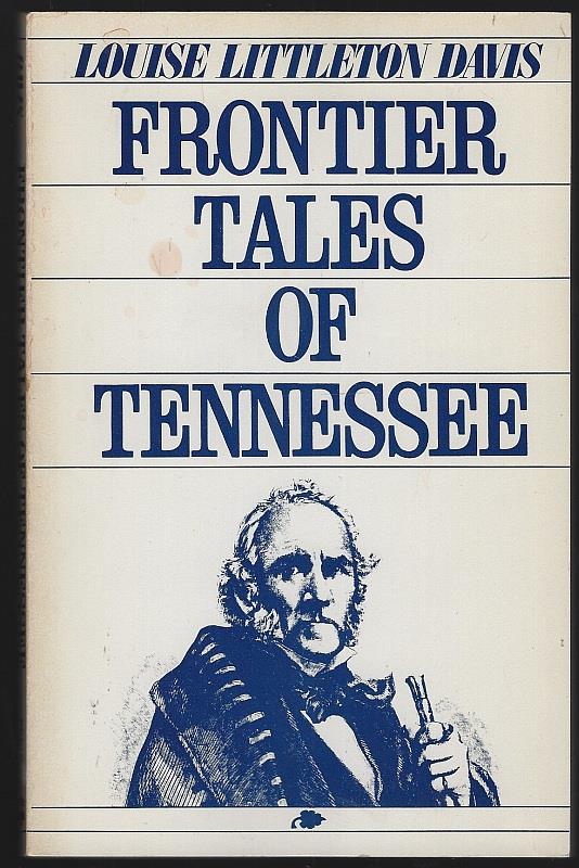 Davis, Louise Littleton - Frontier Tales of Tennessee