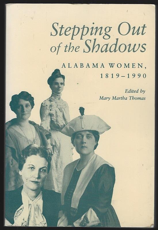 Thomas, Mary Martha editor - Stepping out of the Shadows Alabama Women, 1819-1990