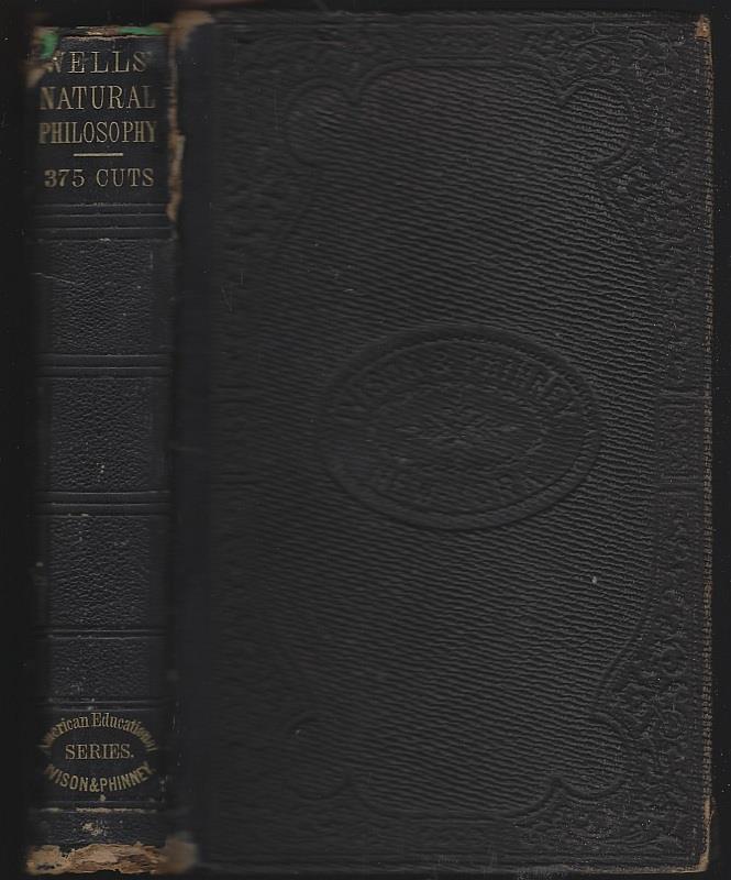 Wells, David - Wells's Natural Philosophy for the Use of Schools, Academies, and Private Students