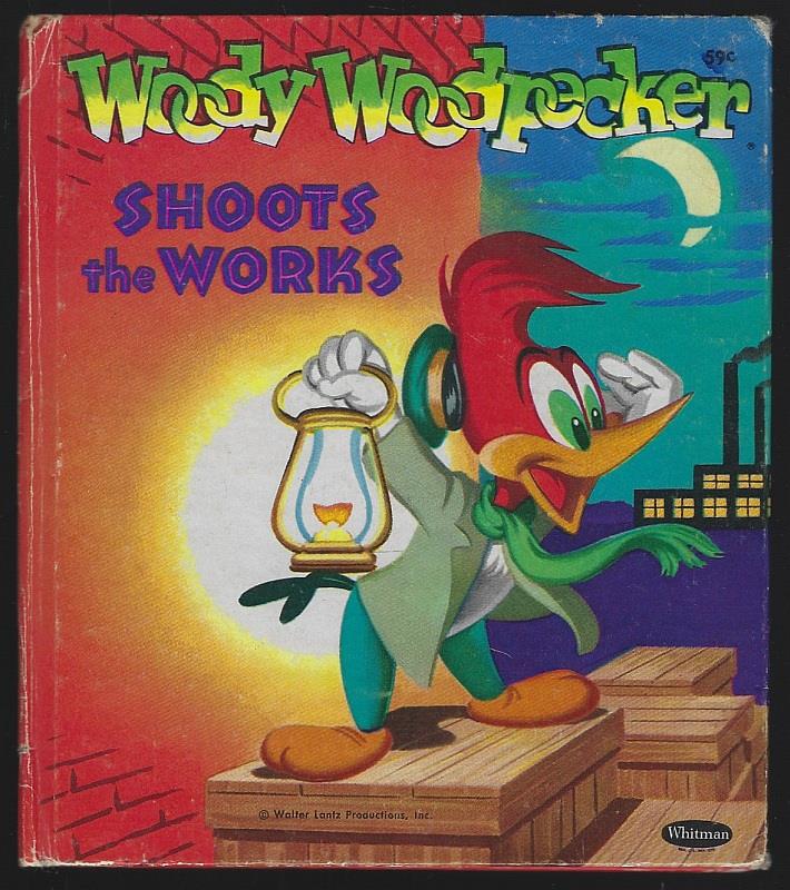 McSavage, Frank and Samuel Armstrong Adapted by - Woody Woodpecker Shoots the Works