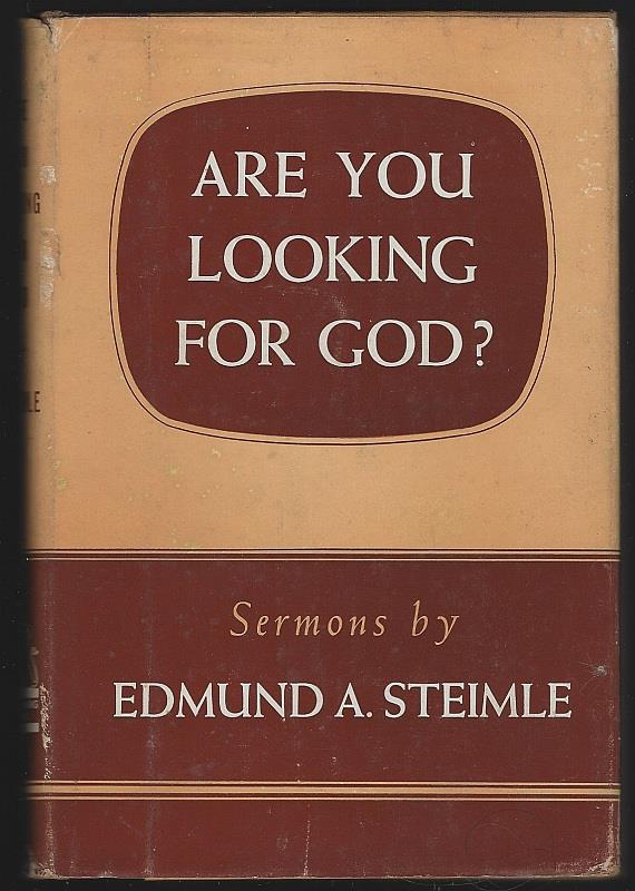 Steimle, Edmund - Are You Looking for God and Other Sermons