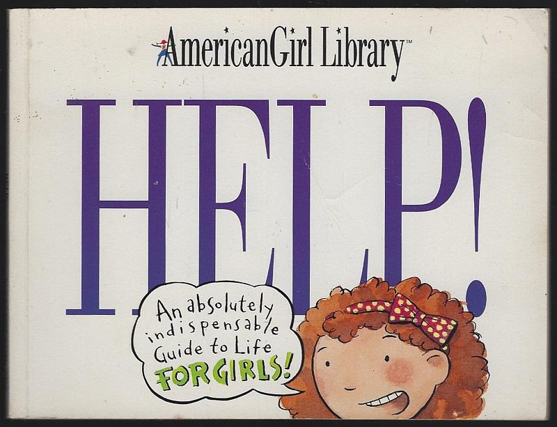 Holyoke, Nancy - Help an Absolutely Indispensable Guide to Life for Girls