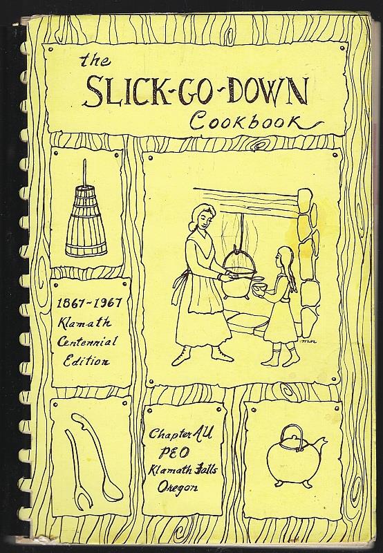 Chapter Au P. E. O. Sisterhood - Slick Go Down Cookbook a Book of Favorite Recipes