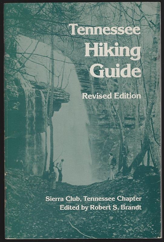 Brandt, Robert S. edited - Tennessee Hiking Guide Sierra Club, Tennessee Chapter