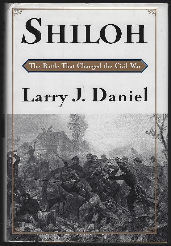 Daniel, Larry - Shiloh the Battle That Changed the Civil War