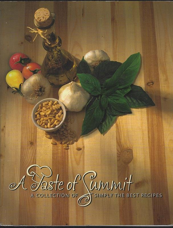Cookbook - Taste of Summit a Collection of Simply the Best Recipes