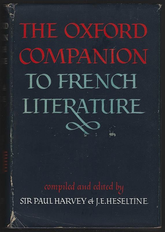 Harvey, Sir Paul and J. E. Heseltine compiled and edited - Oxford Companion to French Literature