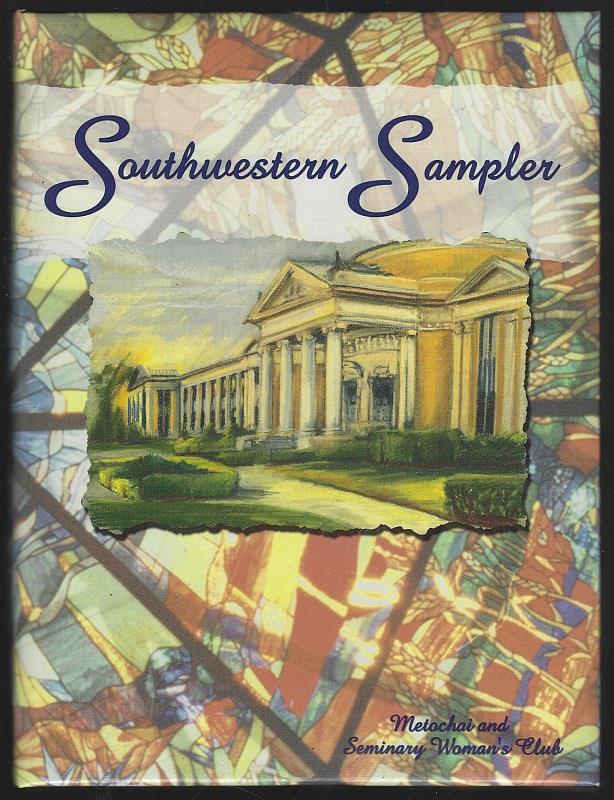 Southwestern Baptist Theological Seminary Family - Southwestern Sampler Tasteful Treasures from the Hill a Collection of Recipes