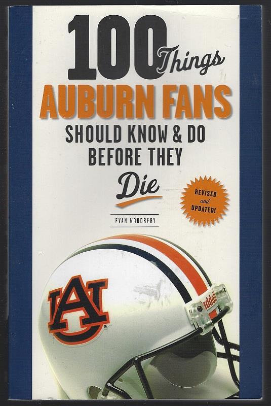 Woodbery, Evan - 100 Things Auburn Fans Should Know & Do Before They Die