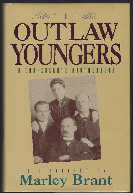 Brant, Marley - Outlaw Youngers a Confederate Brotherhood