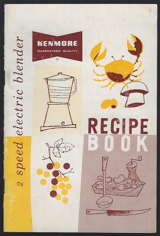 KENMORE 2 SPEED ELECTRIC BLENDER RECIPE BOOK