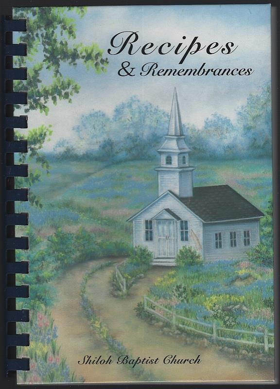 Shiloh Baptist Chruch - Recipes and Remembrances a Collection of Recipes