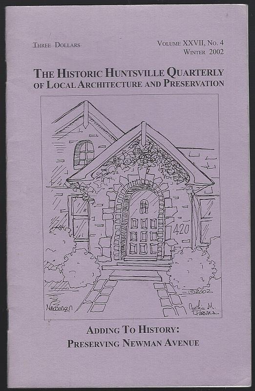 Lowery, Lynne editor - Historic Huntsville Quarterly of Local Architecture and Preservation Winter 2002