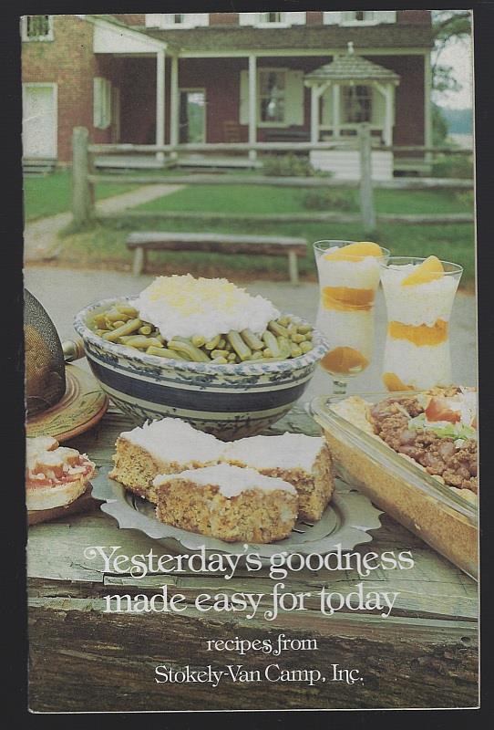 Stokely Van Camp - Yesterday's Goodness Made Easy for Today Recipes
