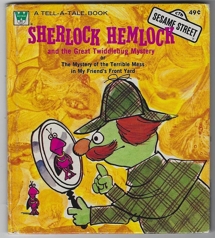 Lou, Betty - Sesame Street Sherlock Hemlock and the Great Twiddlebug Mystery Or the Mystery in the Terrible Mess in My Friend's Front Yard
