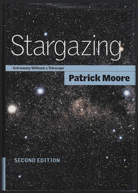 Moore, Patrick - Stargazing Astronomy without a Telescope