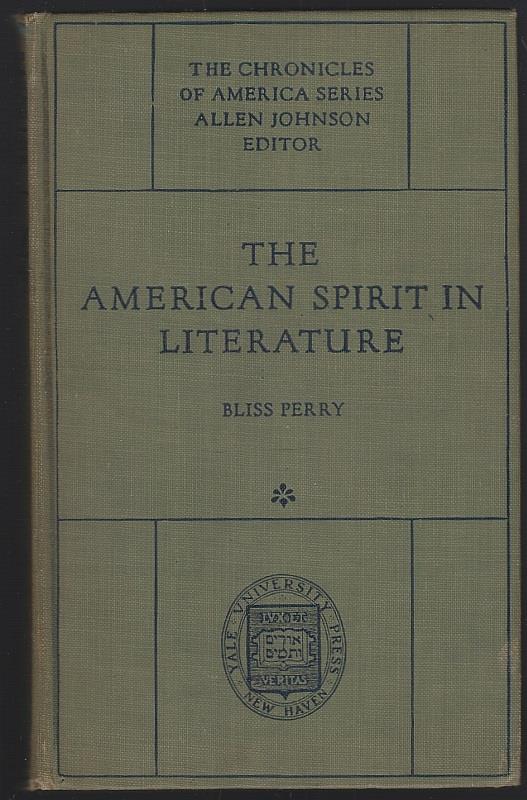 Perry, Bliss - American Spirit in Literature a Chronicle of Great Interpreters