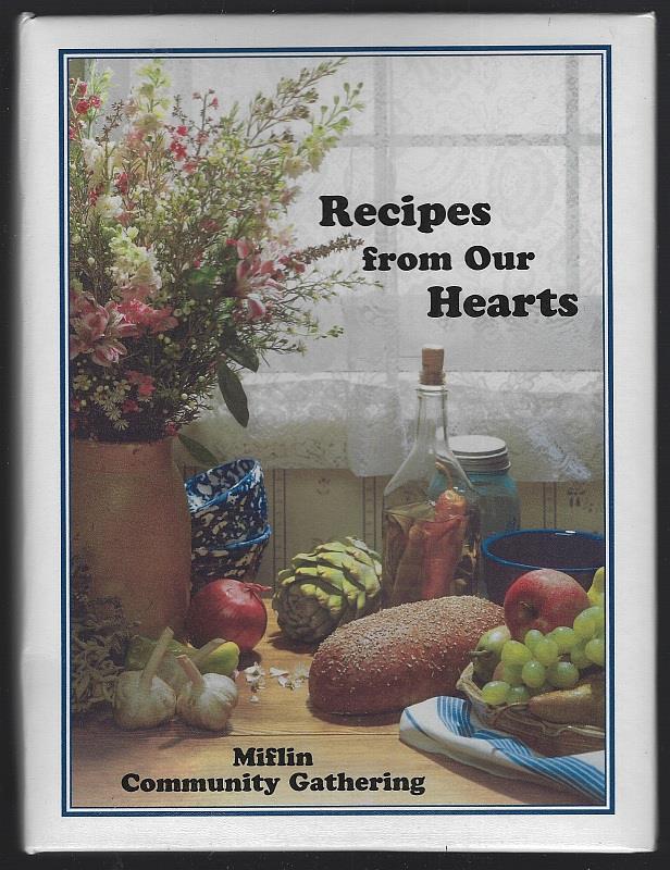Miflin Community Gathering - Recipes from Our Hearts a Collection