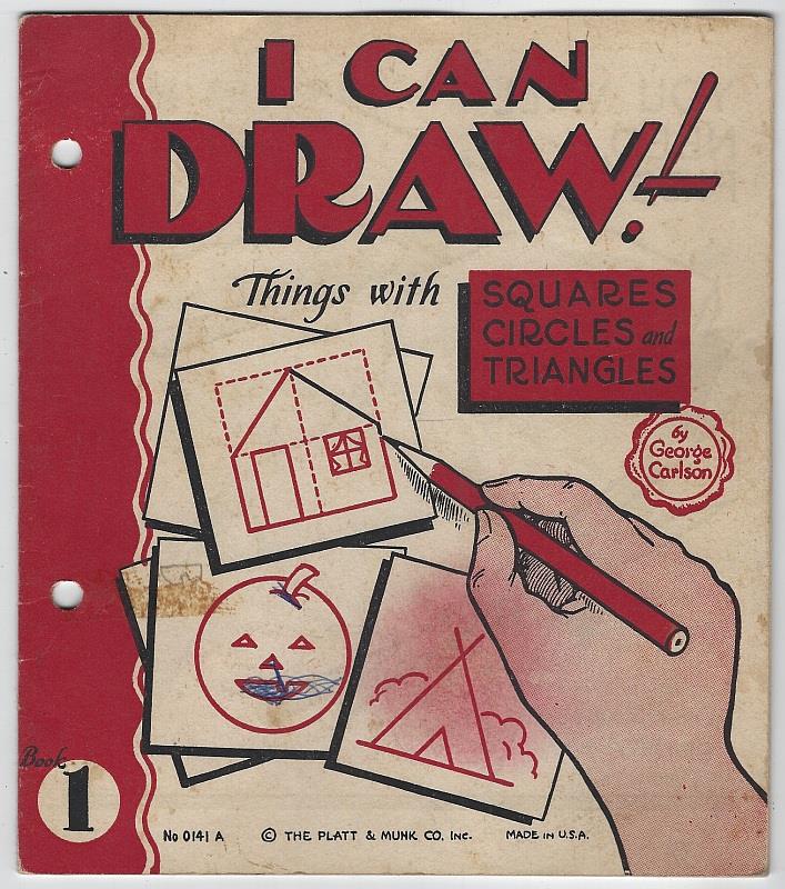 Carlson, George - I Can Draw Things with Squares, Circles and Triangles Book 1