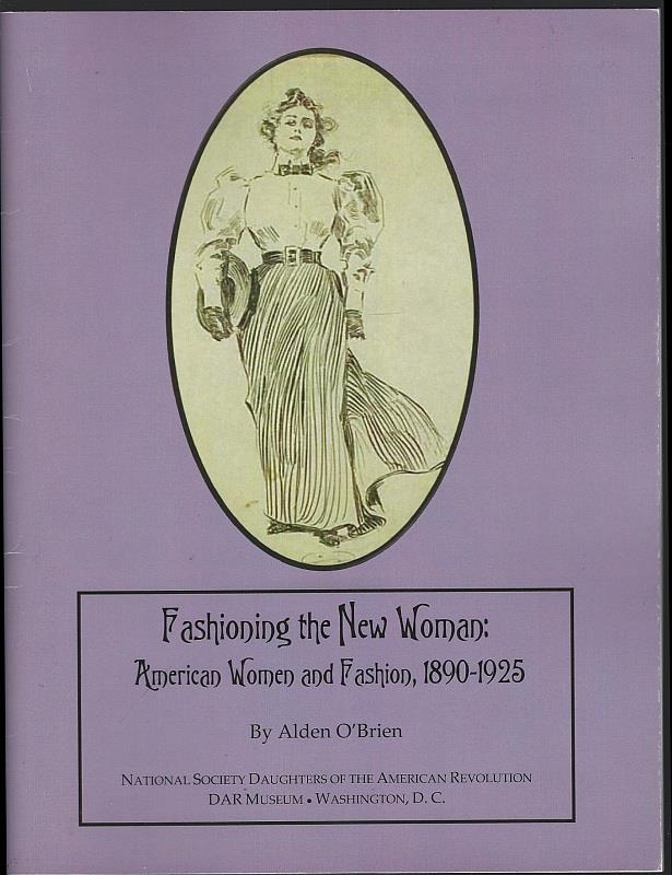 O'Brien, Alden - Fashioning the New Woman American Women and Fashion, 1890-1925