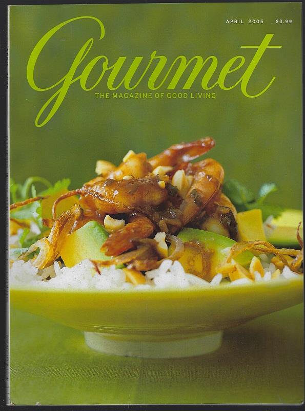 Gourmet Magazine - Gourmet Magazine April 2005 the Magazine of Good Living