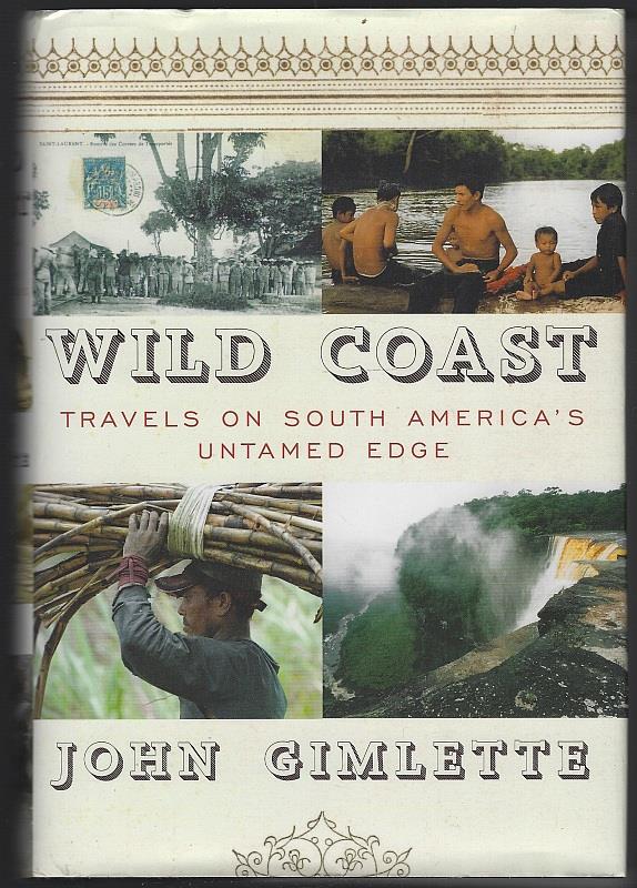 WILD COAST Travels on South America's Untamed Edge