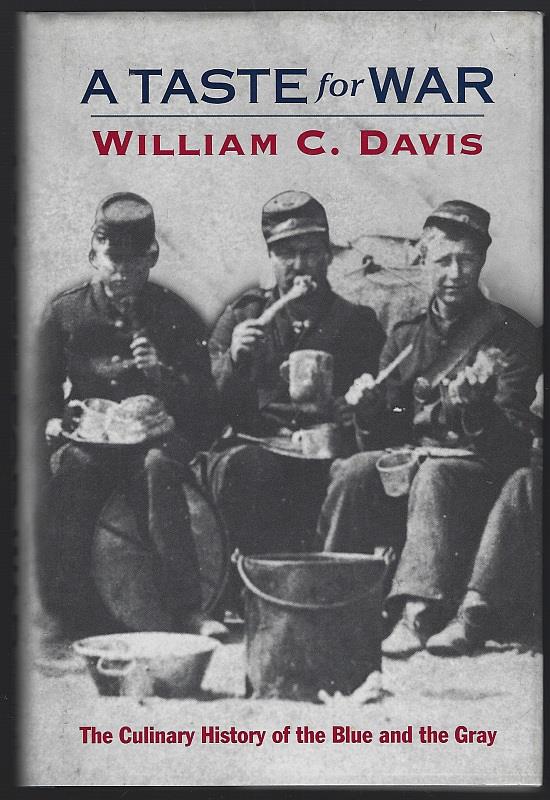 Davis, William - Taste for War the Culinary History of the Blue and the Gray