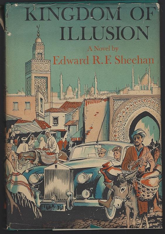 Sheehan, Edward - Kingdom of Illusion a Novel