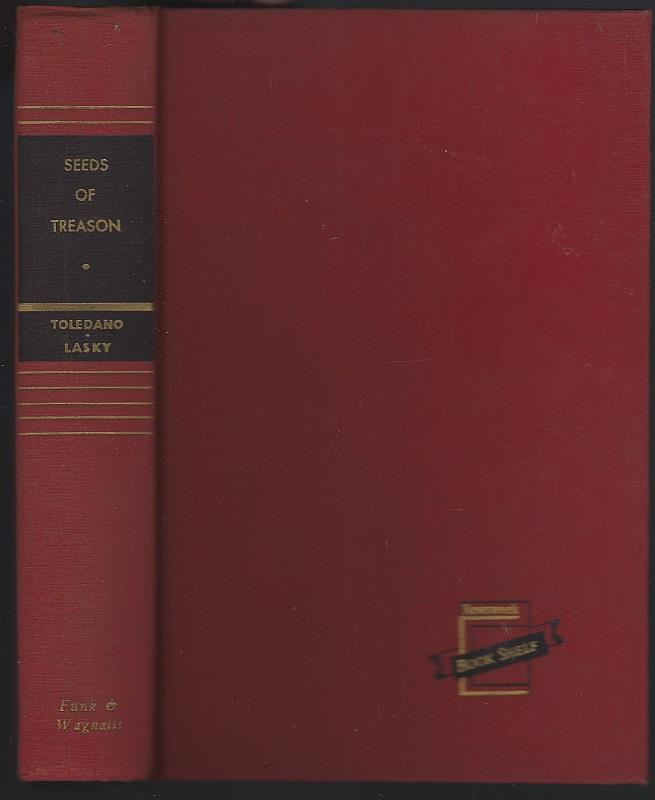 De Toledano, Ralph and Victor Lasky - Seeds of Treason the True Story of the Hiss-Chambers Tragedy