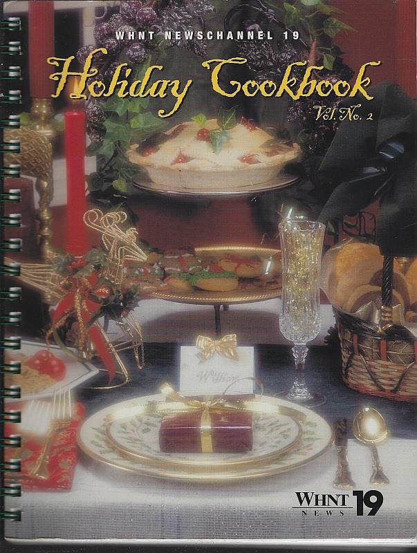 Newscenter 19 - Holiday Cookbook Vol. No. 2 Favorite Holiday Recipes from Our Tennessee Valley Viewers