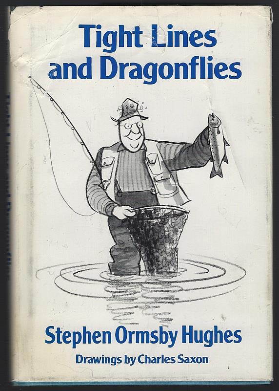 Hughes, Stephen Ormsby - Tight Lines and Dragonflies