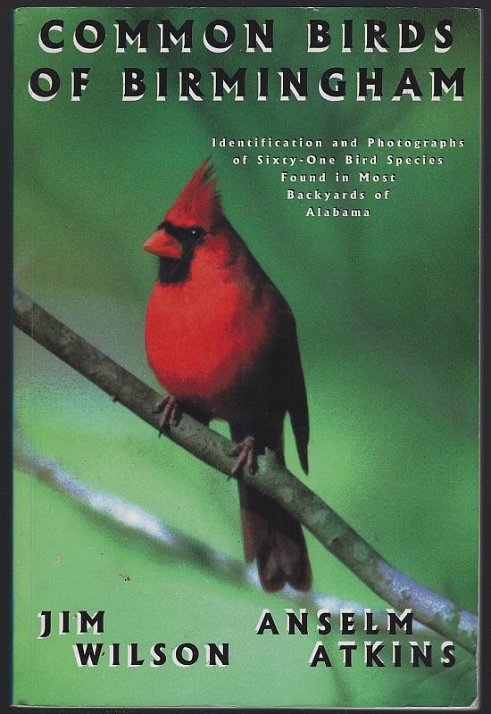 Wilson, Jim and Anselm Atkins - Common Birds of Birmingham