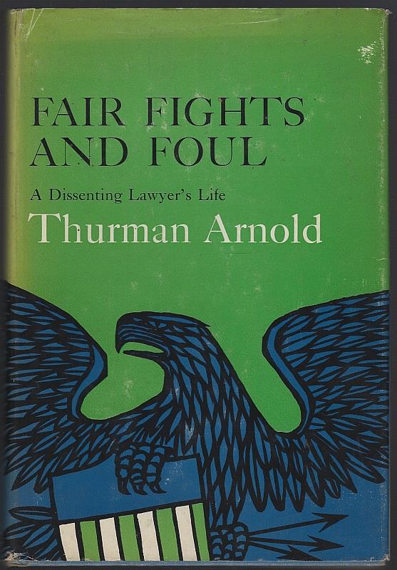 FAIR FIGHTS AND FOUL A Dissenting Lawyer's Life