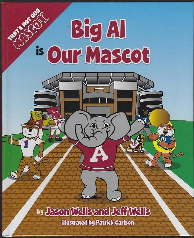 THAT'S NOT OUR MASCOT BIG AL IS OUR MASCOT