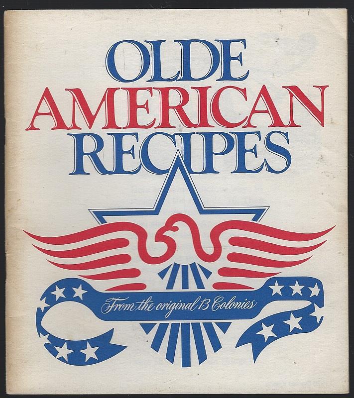 OLDE AMERICAN RECIPES From the Original 13 Colonies
