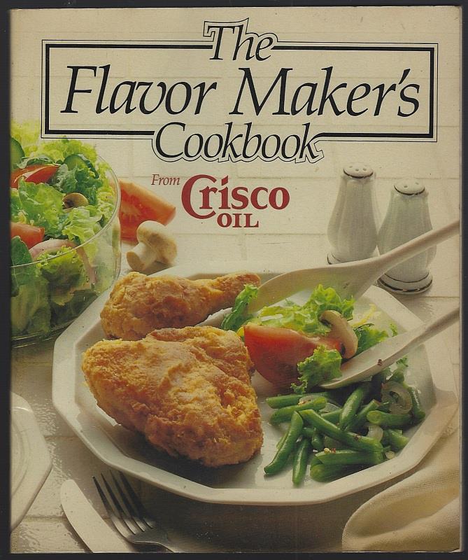 FLAVOR MAKER'S COOKBOOK FROM CRISCO OIL